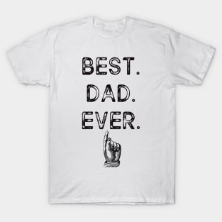 Best dad ever - happy father's day gift 2020 - Best gifts for dad T-Shirt